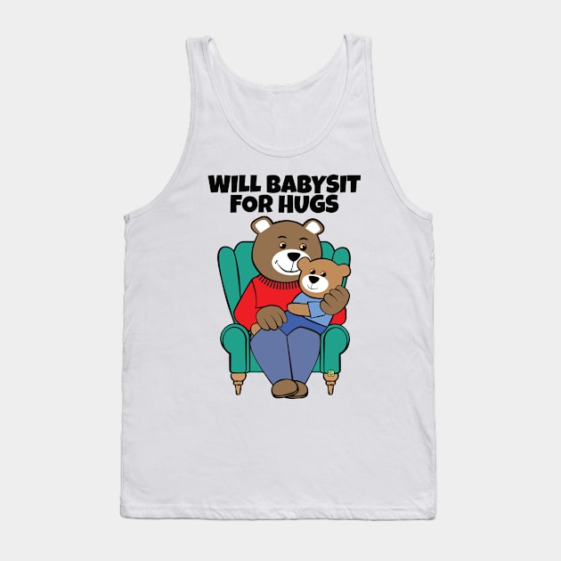 Will Babysit for Hugs Bear Grandpa Tank Top by Sue Cervenka